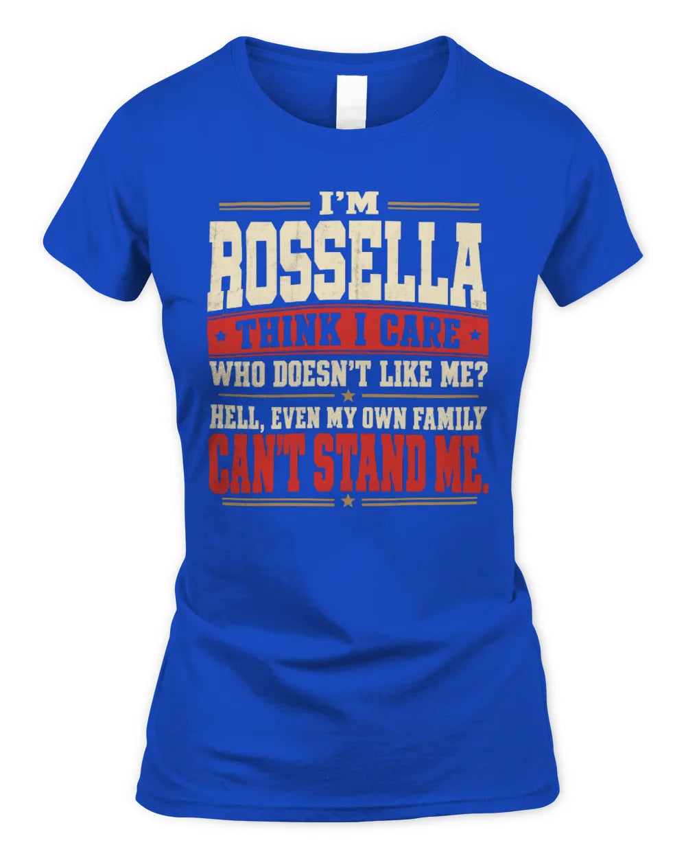 ROSSELLA-KTL06-H009 I’m [NAME] – Think I Care? Personalized Funny T-Shirt - Women's Standard T-Shirt - Royal