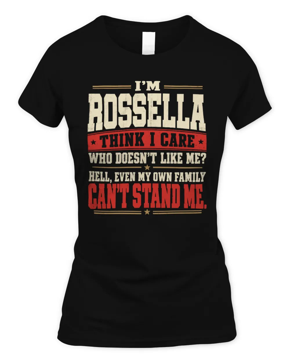 ROSSELLA-KTL06-H009 I’m [NAME] – Think I Care? Personalized Funny T-Shirt - Women's Standard T-Shirt - Black