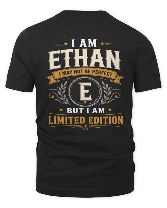 ETHAN KT88-V9 - Personalized “I Am NAME I May Not Be Perfect, But I Am Limited Edition” - Unisex Premium T-Shirt - Black