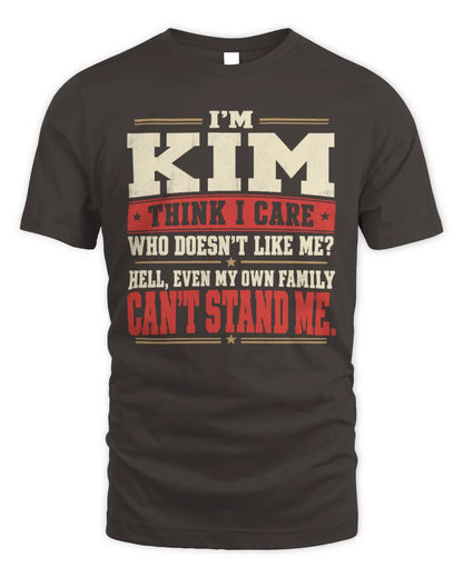 KIM-KTL06-H009 I’m [NAME] – Think I Care? Personalized Funny T-Shirt - Unisex Standard T-Shirt - Dark Chocolate