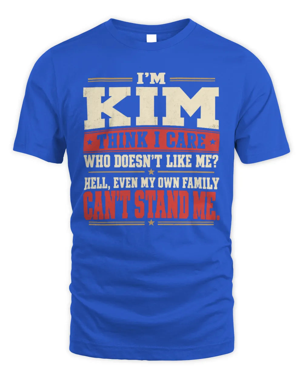 KIM-KTL06-H009 I’m [NAME] – Think I Care? Personalized Funny T-Shirt - Unisex Standard T-Shirt - Royal