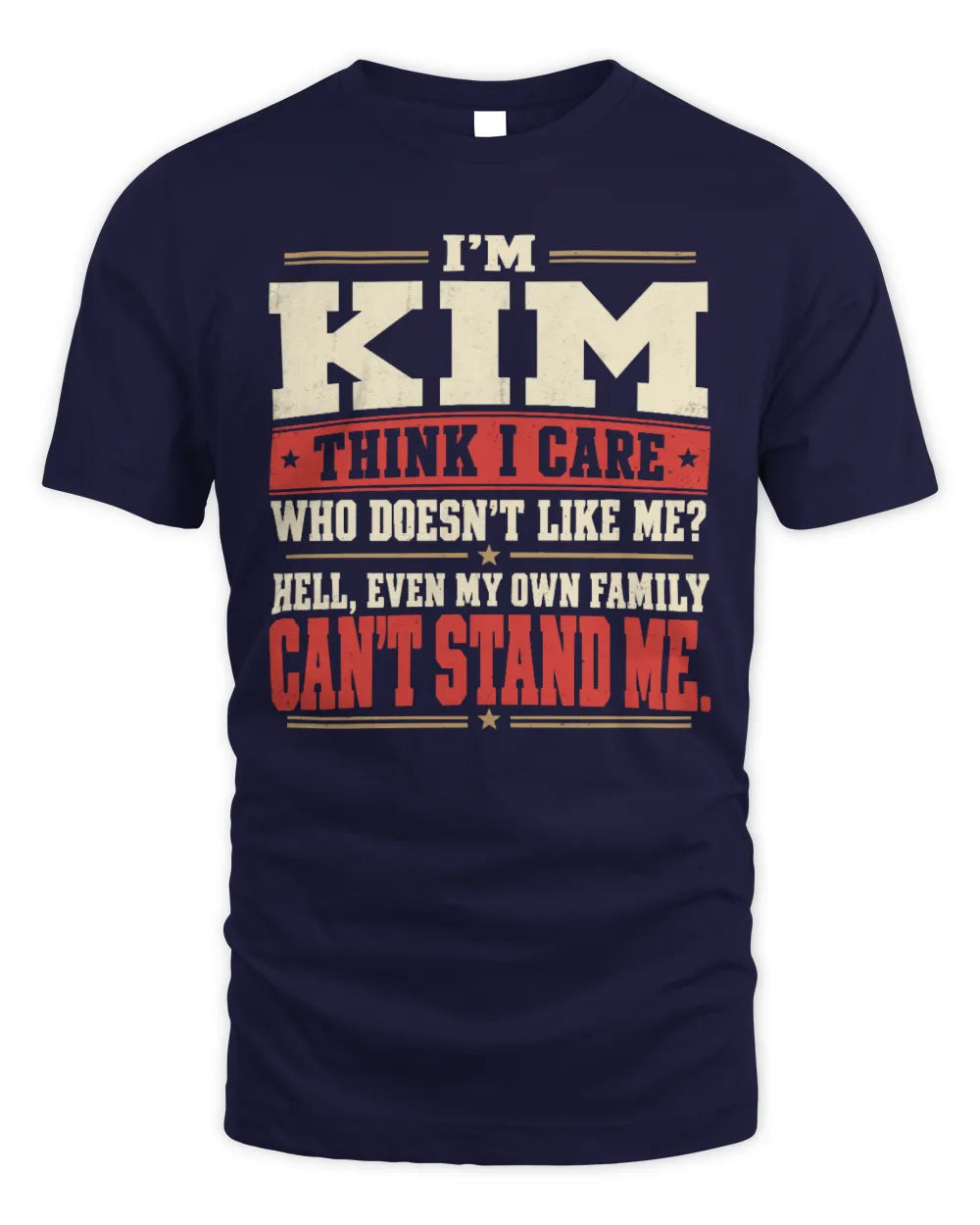 KIM-KTL06-H009 I’m [NAME] – Think I Care? Personalized Funny T-Shirt - Unisex Standard T-Shirt - Navy