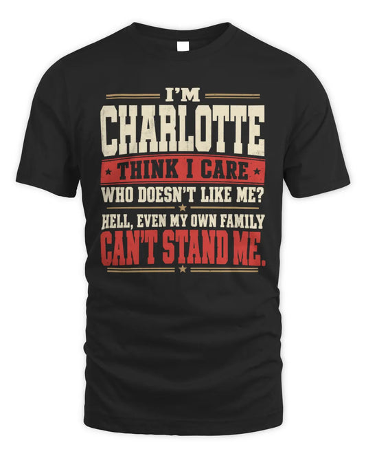 CHARLOTTE-KTL06-H009 I’m [NAME] – Think I Care? Personalized Funny T-Shirt - Unisex Standard T-Shirt - Black