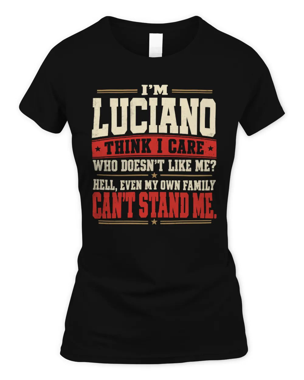 LUCIANO-KTL06-H009 I’m [NAME] – Think I Care? Personalized Funny T-Shirt - Women's Standard T-Shirt - Black