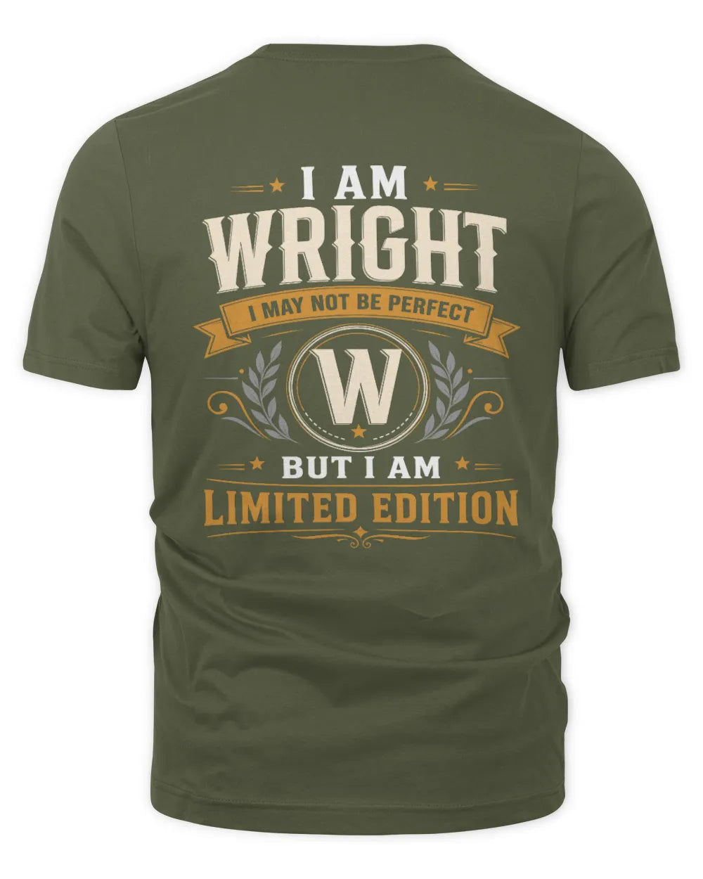 WRIGHT KT88-V9 - Personalized “I Am NAME I May Not Be Perfect, But I Am Limited Edition” - Unisex Premium T-Shirt - Military Green
