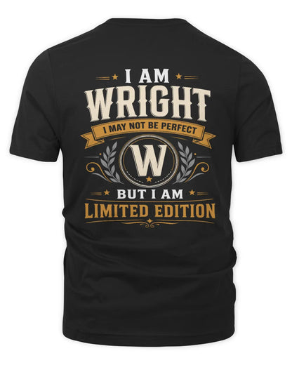 WRIGHT KT88-V9 - Personalized “I Am NAME I May Not Be Perfect, But I Am Limited Edition” - Unisex Premium T-Shirt - Black