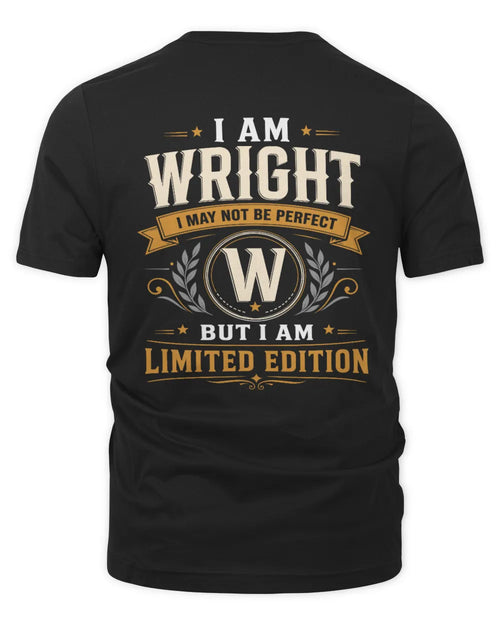 WRIGHT KT88-V9 - Personalized “I Am NAME I May Not Be Perfect, But I Am Limited Edition” - Unisex Premium T-Shirt - Black