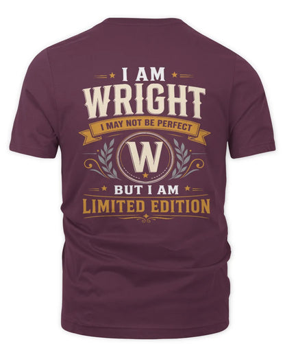 WRIGHT KT88-V9 - Personalized “I Am NAME I May Not Be Perfect, But I Am Limited Edition” - Unisex Premium T-Shirt - Maroon