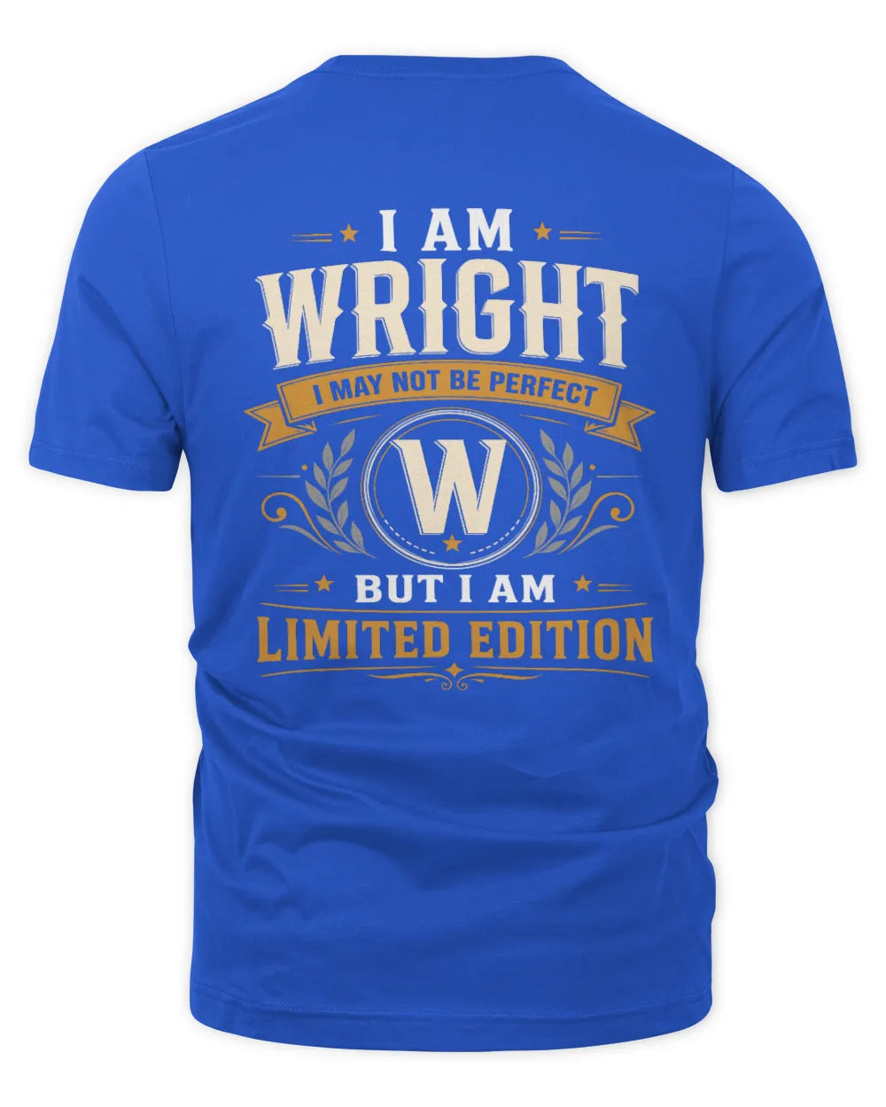 WRIGHT KT88-V9 - Personalized “I Am NAME I May Not Be Perfect, But I Am Limited Edition” - Unisex Premium T-Shirt - Royal