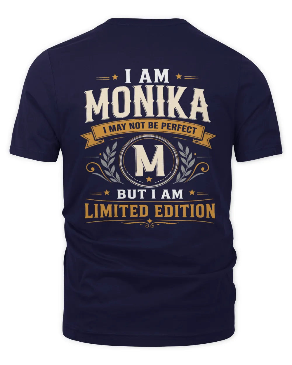 MONIKA KT88-V9 - Personalized “I Am NAME I May Not Be Perfect, But I Am Limited Edition” - Unisex Premium T-Shirt - Navy