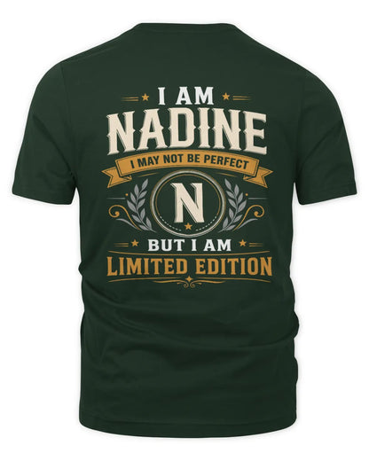 NADINE KT88-V9 - Personalized “I Am NAME I May Not Be Perfect, But I Am Limited Edition” - Unisex Premium T-Shirt - Forest Green