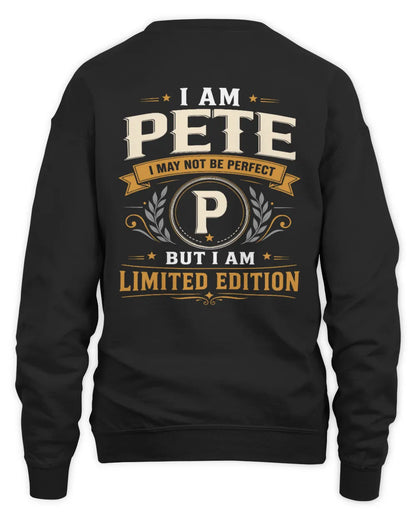 PETE KT88-V9 - Personalized “I Am NAME I May Not Be Perfect, But I Am Limited Edition” - Unisex Sweatshirt - Black