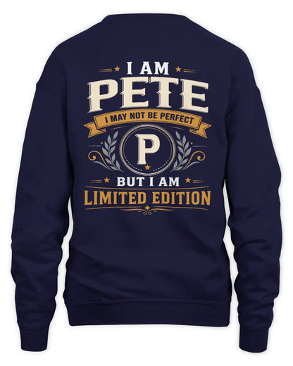 PETE KT88-V9 - Personalized “I Am NAME I May Not Be Perfect, But I Am Limited Edition” - Unisex Sweatshirt - Navy