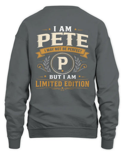 PETE KT88-V9 - Personalized “I Am NAME I May Not Be Perfect, But I Am Limited Edition” - Unisex Sweatshirt - Charcoal