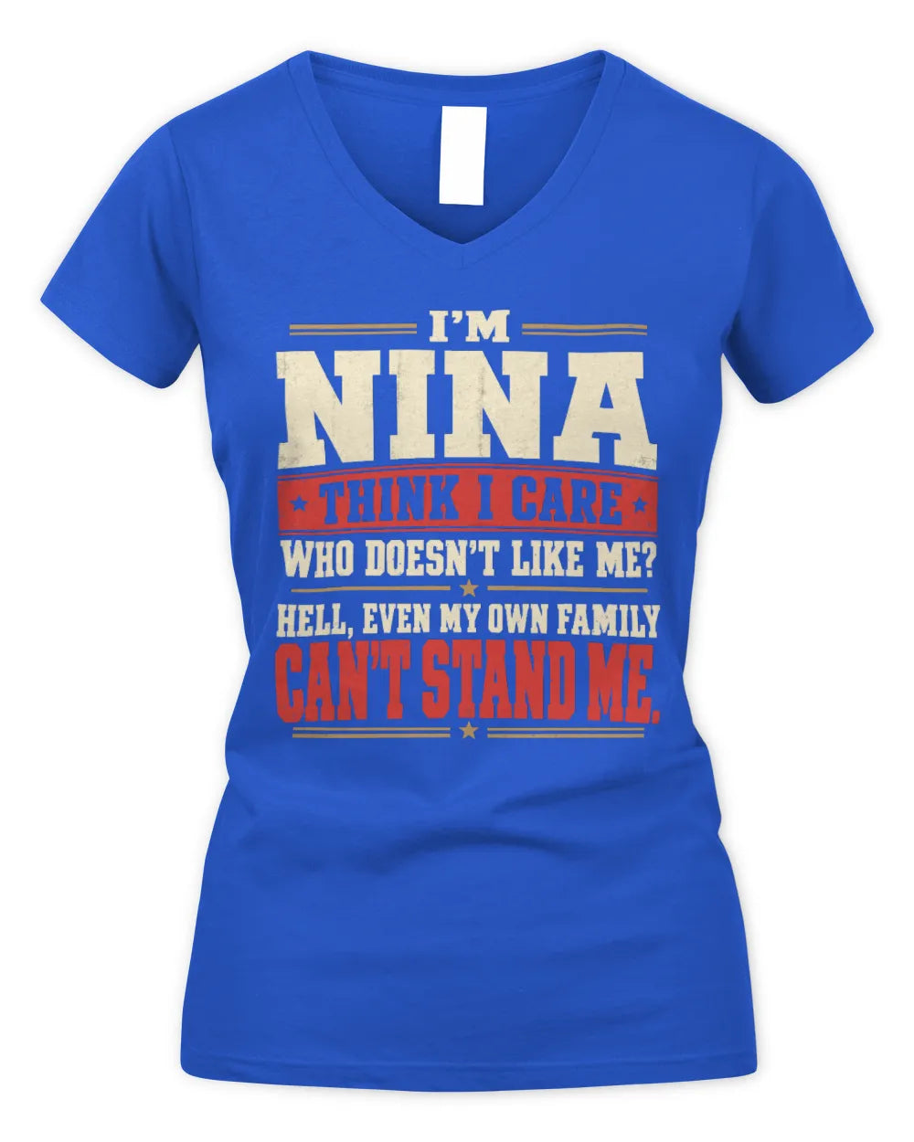 NINA-KTL06-H009 I’m [NAME] – Think I Care? Personalized Funny T-Shirt - Women's V-Neck T-Shirt - Royal