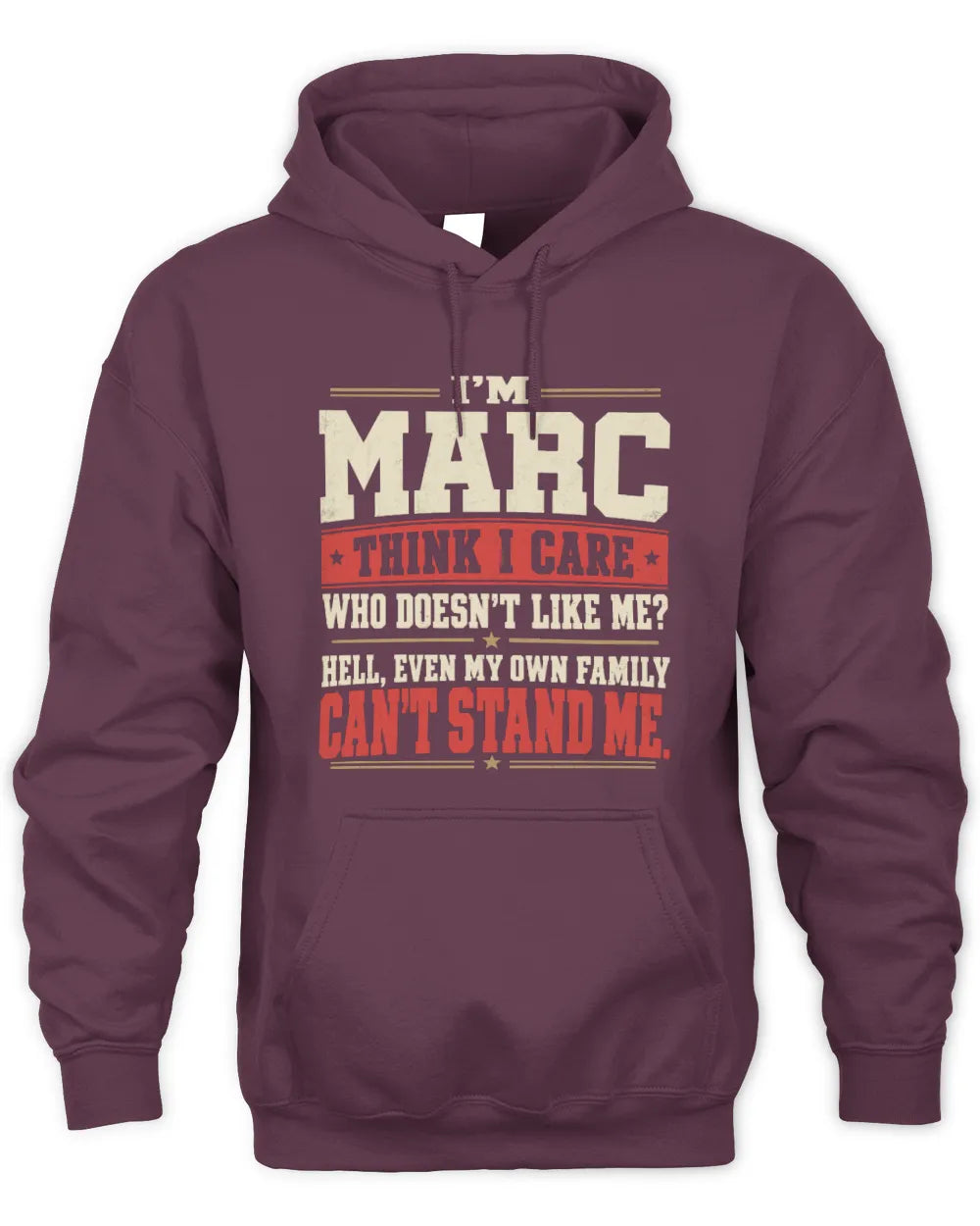 MARC-KTL06-H009 I’m [NAME] – Think I Care? Personalized Funny T-Shirt - Unisex Hoodie - Maroon