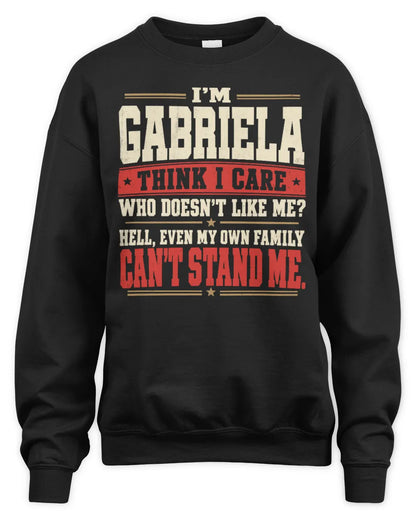 GABRIELA-KTL06-H009 I’m [NAME] – Think I Care? Personalized Funny T-Shirt - Unisex Sweatshirt - Black