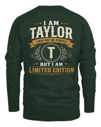 TAYLOR KT88-V9 - Personalized “I Am NAME I May Not Be Perfect, But I Am Limited Edition” - Men's Long Sleeved T-Shirt - Forest Green