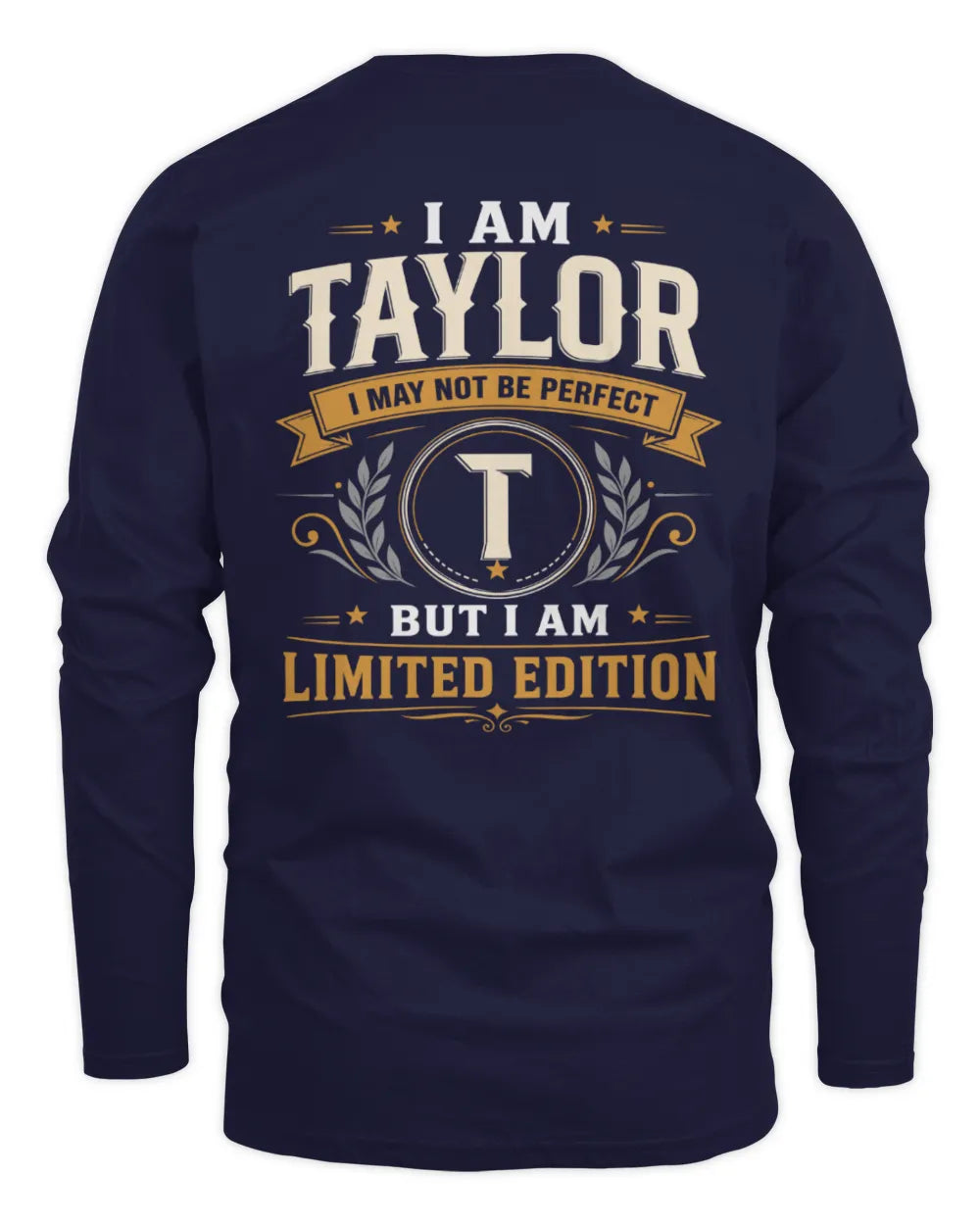 TAYLOR KT88-V9 - Personalized “I Am NAME I May Not Be Perfect, But I Am Limited Edition” - Men's Long Sleeved T-Shirt - Navy