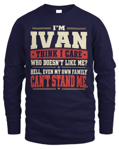 IVAN-KTL06-H009 I’m [NAME] – Think I Care? Personalized Funny T-Shirt - Men's Long Sleeved T-Shirt - Navy