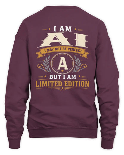 AI KT88-V9 - Personalized “I Am NAME I May Not Be Perfect, But I Am Limited Edition” - Unisex Sweatshirt - Maroon