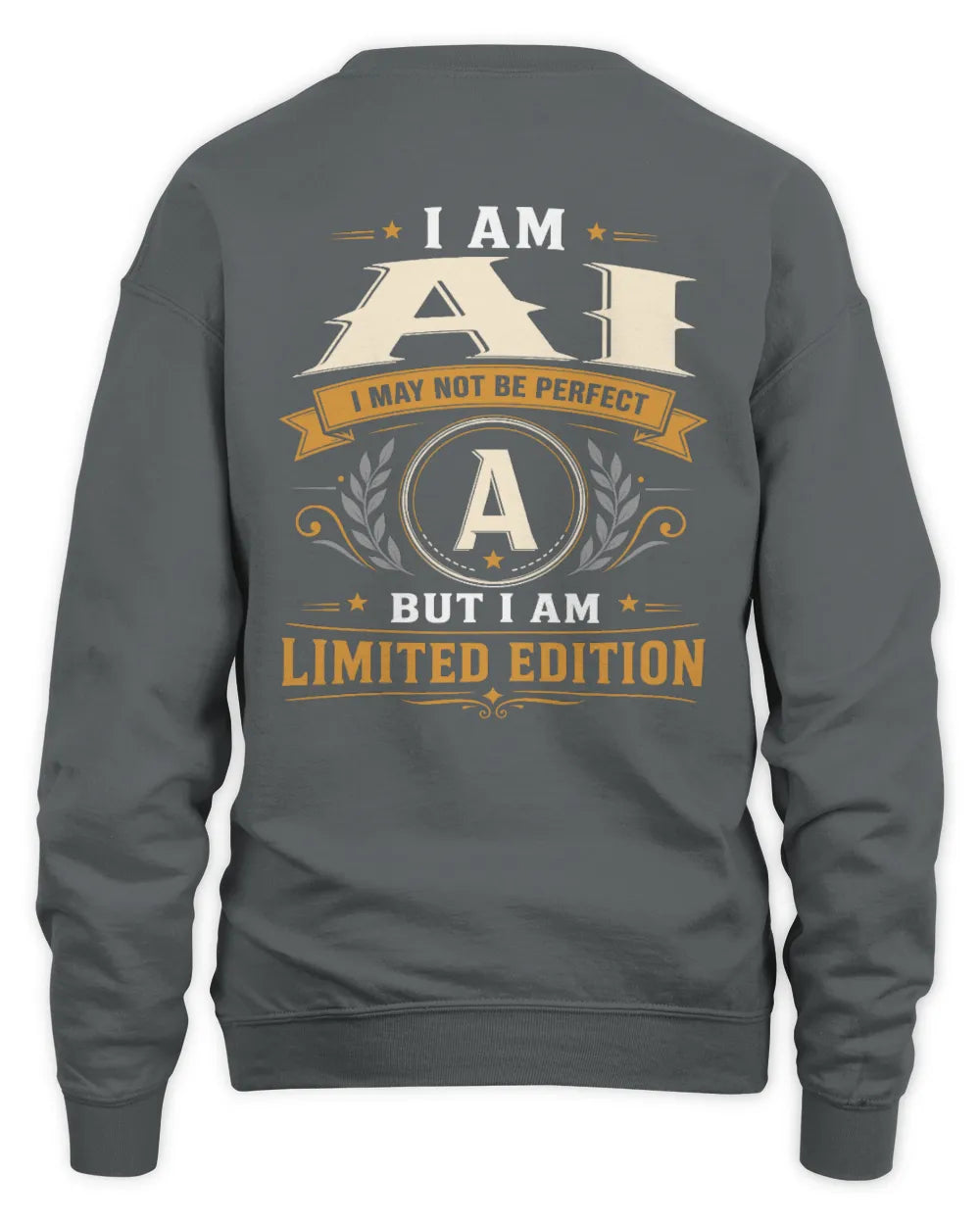 AI KT88-V9 - Personalized “I Am NAME I May Not Be Perfect, But I Am Limited Edition” - Unisex Sweatshirt - Charcoal