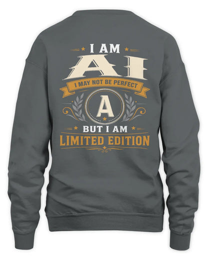AI KT88-V9 - Personalized “I Am NAME I May Not Be Perfect, But I Am Limited Edition” - Unisex Sweatshirt - Charcoal