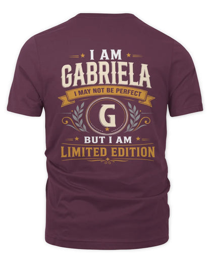 GABRIELA KT88-V9 - Personalized “I Am NAME I May Not Be Perfect, But I Am Limited Edition” - Unisex Premium T-Shirt - Maroon