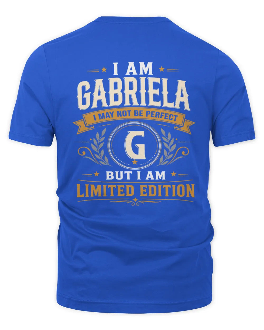 GABRIELA KT88-V9 - Personalized “I Am NAME I May Not Be Perfect, But I Am Limited Edition” - Unisex Premium T-Shirt - Royal