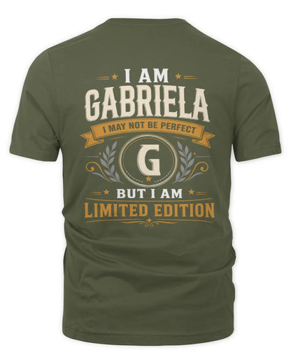GABRIELA KT88-V9 - Personalized “I Am NAME I May Not Be Perfect, But I Am Limited Edition” - Unisex Premium T-Shirt - Military Green