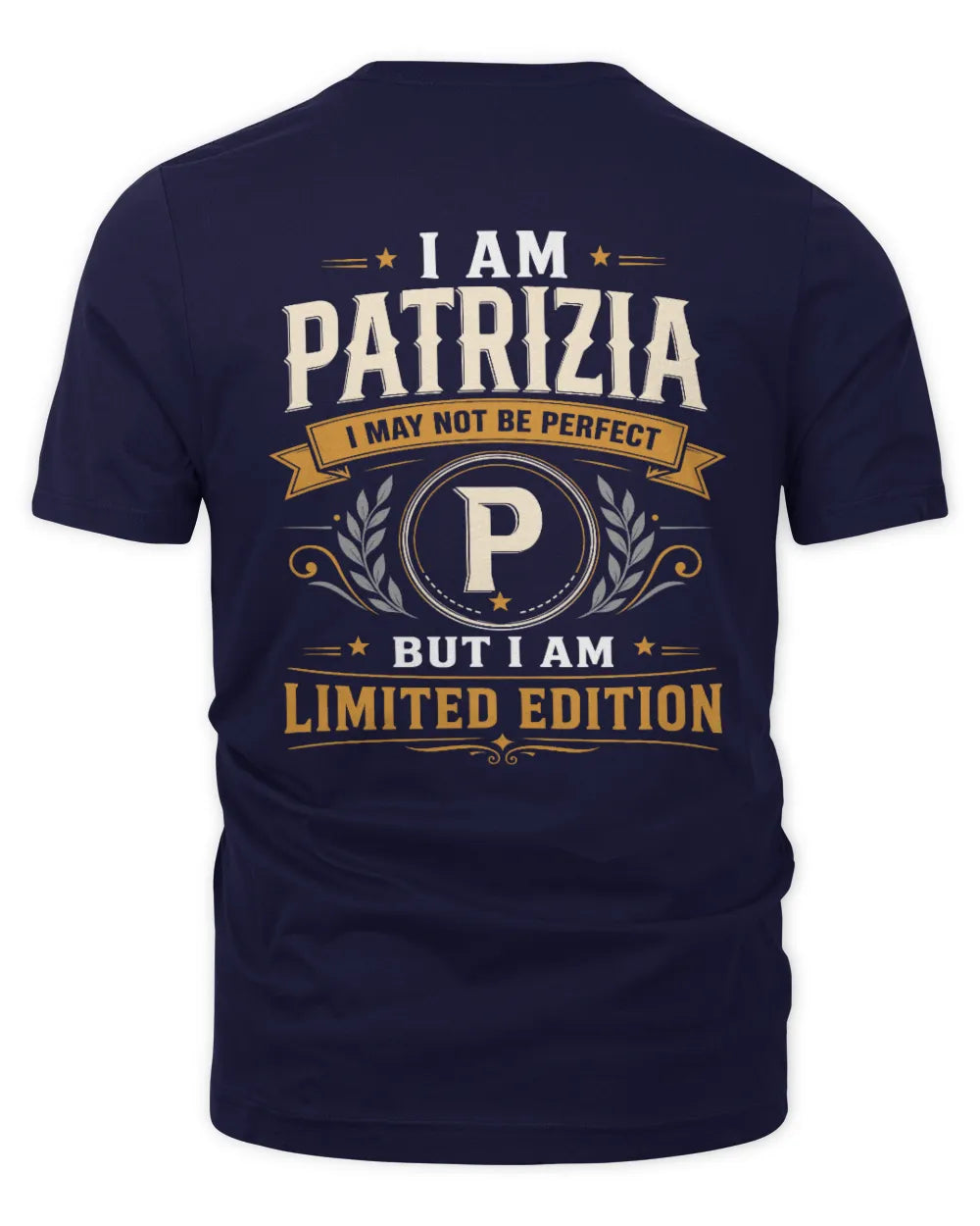 PATRIZIA KT88-V9 - Personalized “I Am NAME I May Not Be Perfect, But I Am Limited Edition” - Unisex Premium T-Shirt - Navy