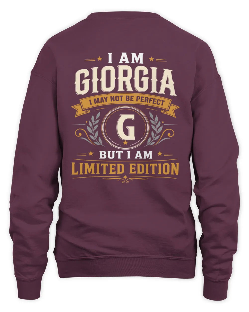 GIORGIA KT88-V9 - Personalized “I Am NAME I May Not Be Perfect, But I Am Limited Edition” - Unisex Sweatshirt - Maroon