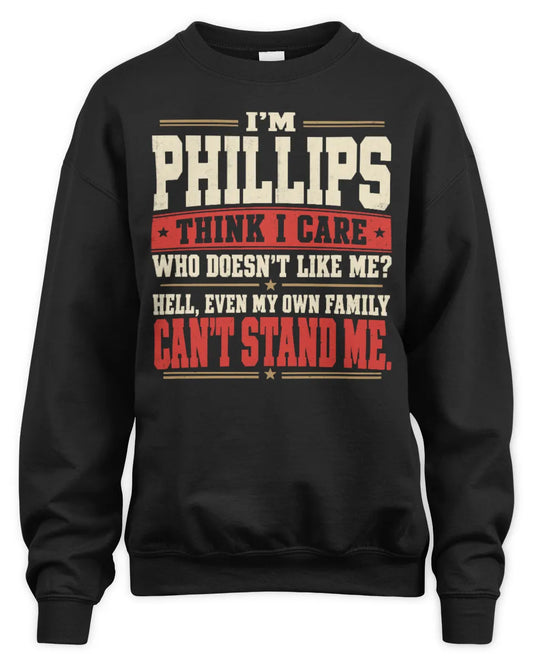 PHILLIPS-KTL06-H009 I’m [NAME] – Think I Care? Personalized Funny T-Shirt - Unisex Sweatshirt - Black