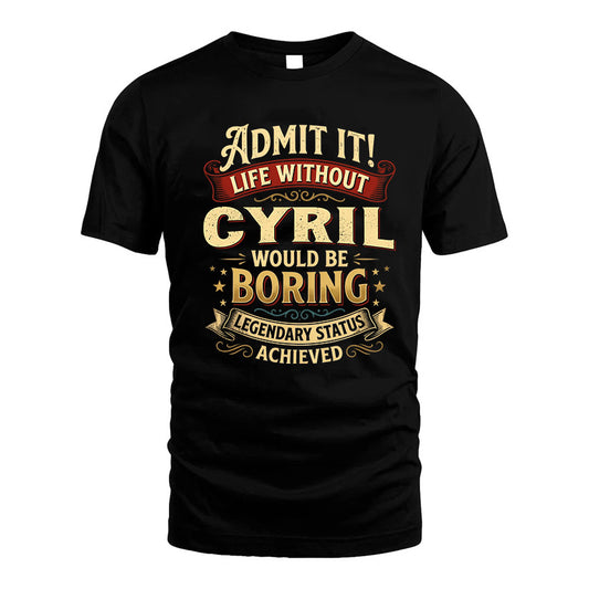 CYRIL TT3-TK79 Personalized Funny Quote Apparel