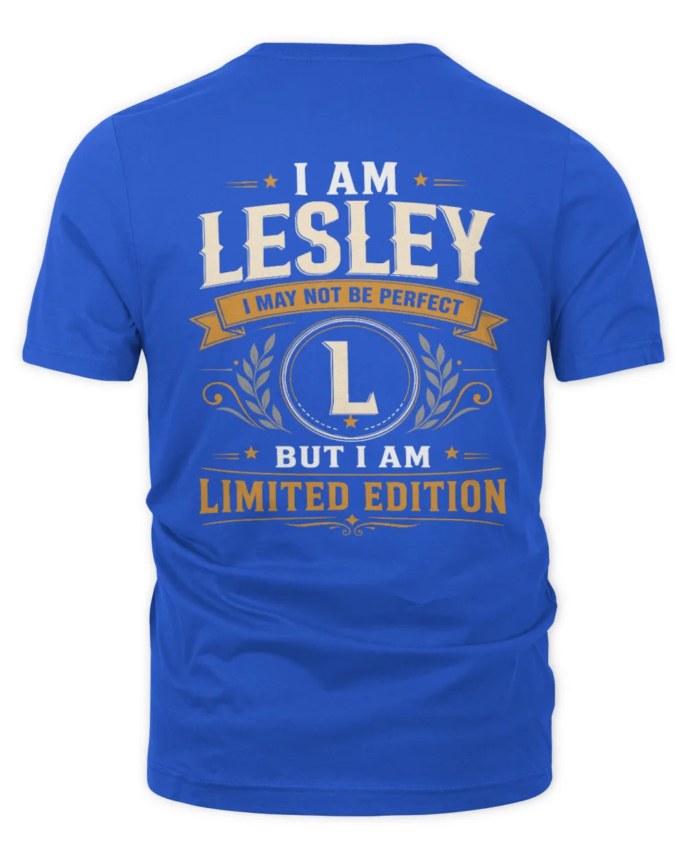 LESLEY KT88-V9 - Personalized “I Am NAME I May Not Be Perfect, But I Am Limited Edition” - Unisex Premium T-Shirt - Royal
