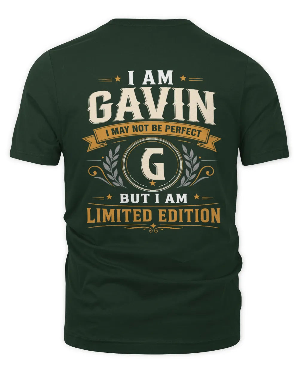 GAVIN KT88-V9 - Personalized “I Am NAME I May Not Be Perfect, But I Am Limited Edition” - Unisex Premium T-Shirt - Forest Green