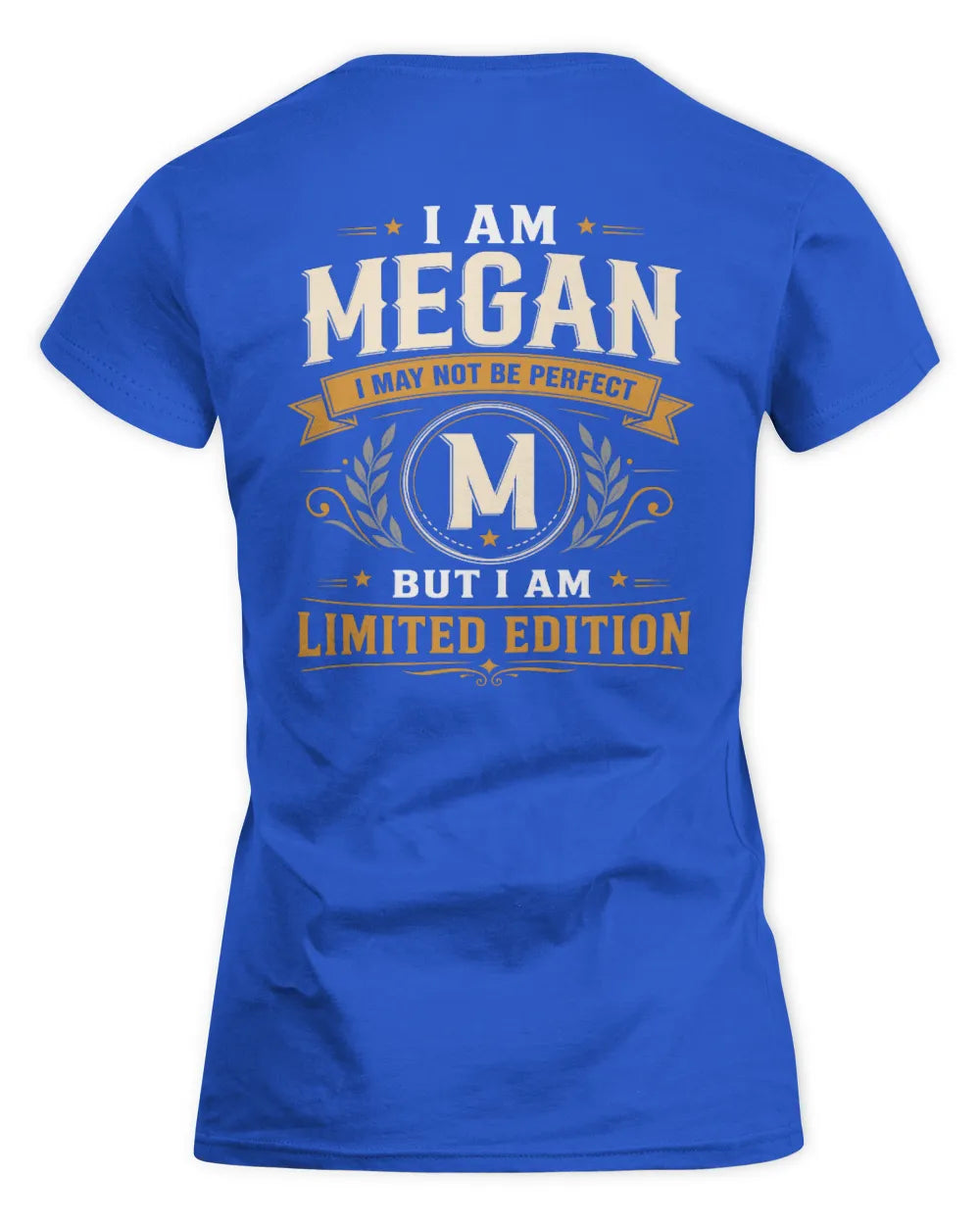 MEGAN KT88-V9 - Personalized “I Am NAME I May Not Be Perfect, But I Am Limited Edition” - Women's Standard T-Shirt - Royal