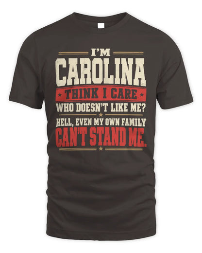 CAROLINA-KTL06-H009 I’m [NAME] – Think I Care? Personalized Funny T-Shirt - Unisex Standard T-Shirt - Dark Chocolate