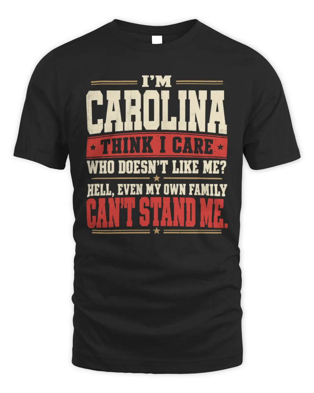 CAROLINA-KTL06-H009 I’m [NAME] – Think I Care? Personalized Funny T-Shirt - Unisex Standard T-Shirt - Black