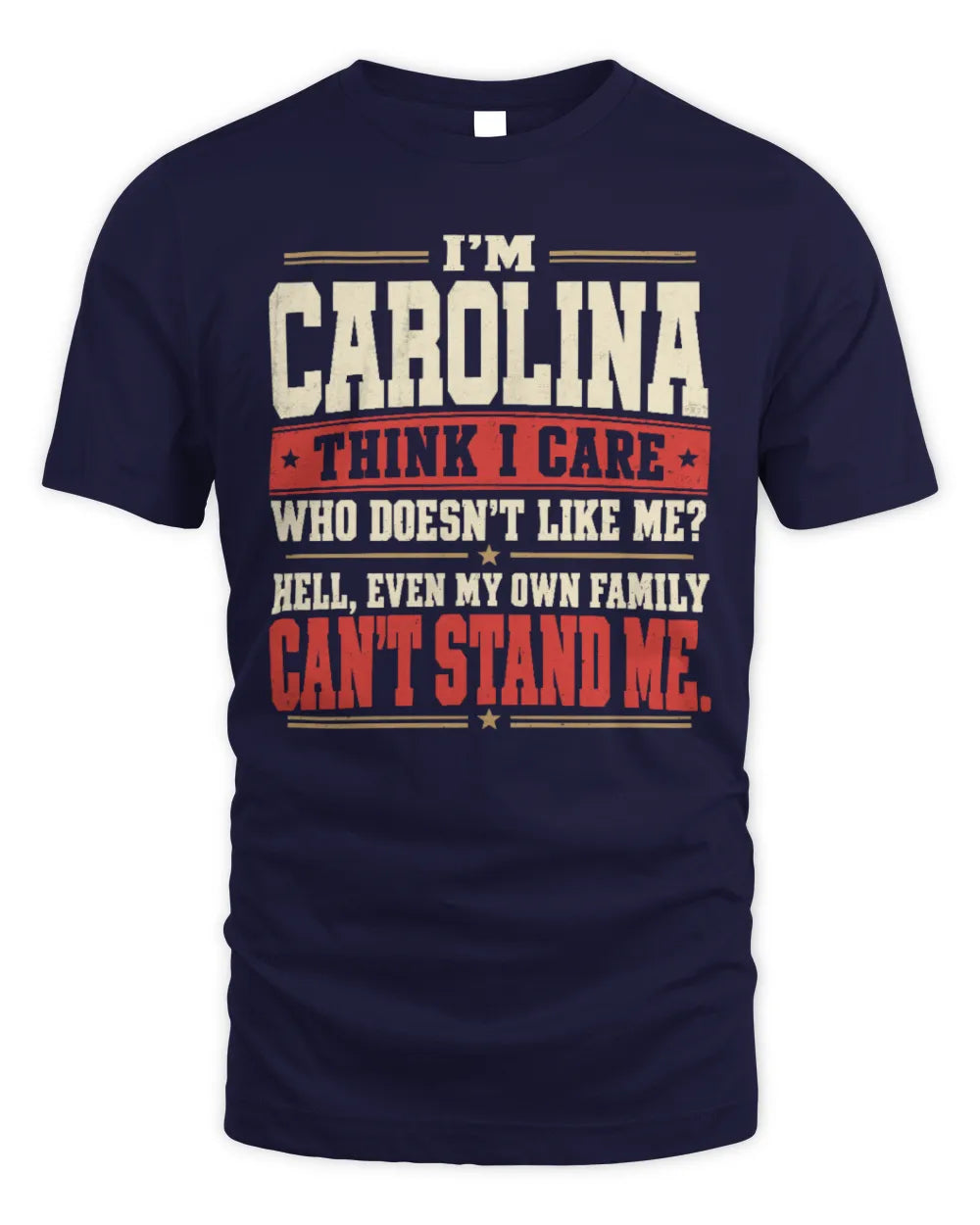 CAROLINA-KTL06-H009 I’m [NAME] – Think I Care? Personalized Funny T-Shirt - Unisex Standard T-Shirt - Navy