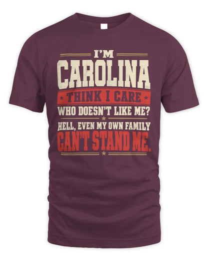 CAROLINA-KTL06-H009 I’m [NAME] – Think I Care? Personalized Funny T-Shirt - Unisex Standard T-Shirt - Maroon