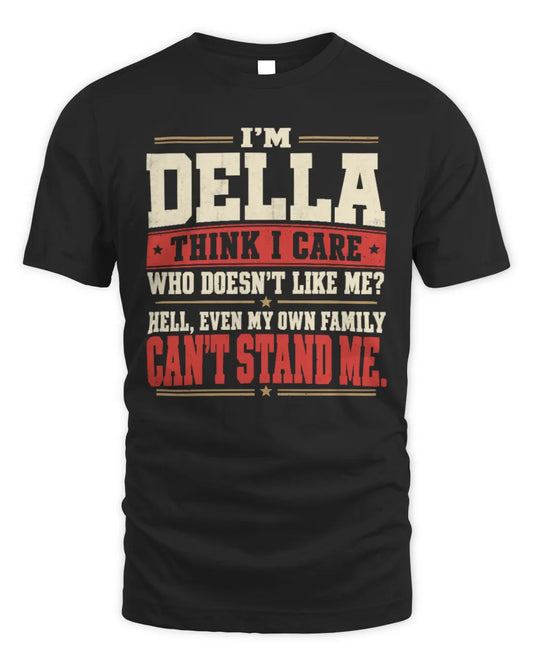DELLA-KTL06-H009 I’m [NAME] – Think I Care? Personalized Funny T-Shirt - Unisex Standard T-Shirt - Black