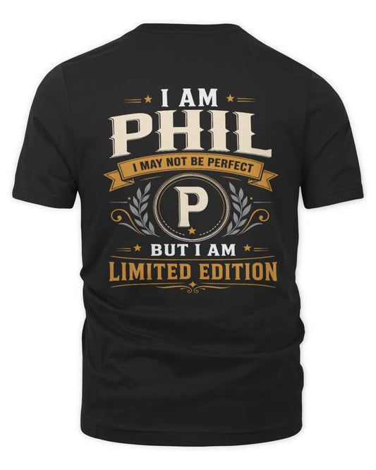 PHIL KT88-V9 - Personalized “I Am NAME I May Not Be Perfect, But I Am Limited Edition” - Unisex Premium T-Shirt - Black
