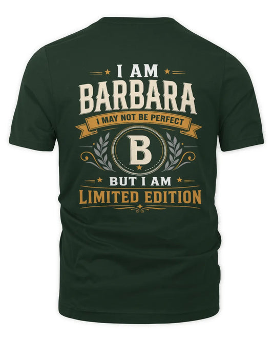 BARBARA KT88-V9 - Personalized “I Am NAME I May Not Be Perfect, But I Am Limited Edition” - Unisex Premium T-Shirt - Forest Green