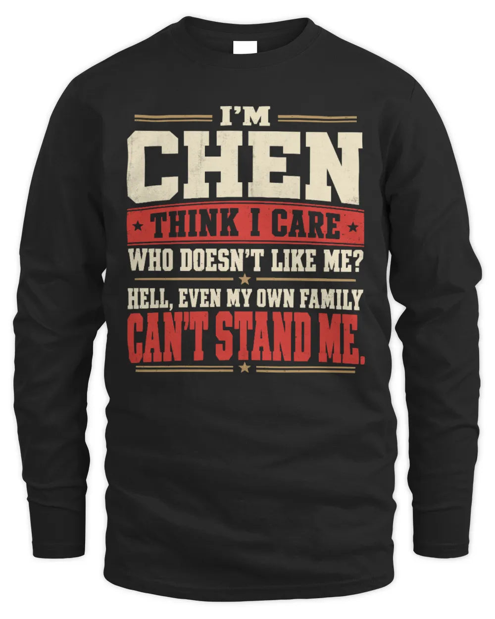 CHEN-KTL06-H009 I’m [NAME] – Think I Care? Personalized Funny T-Shirt - Men's Long Sleeved T-Shirt - Black