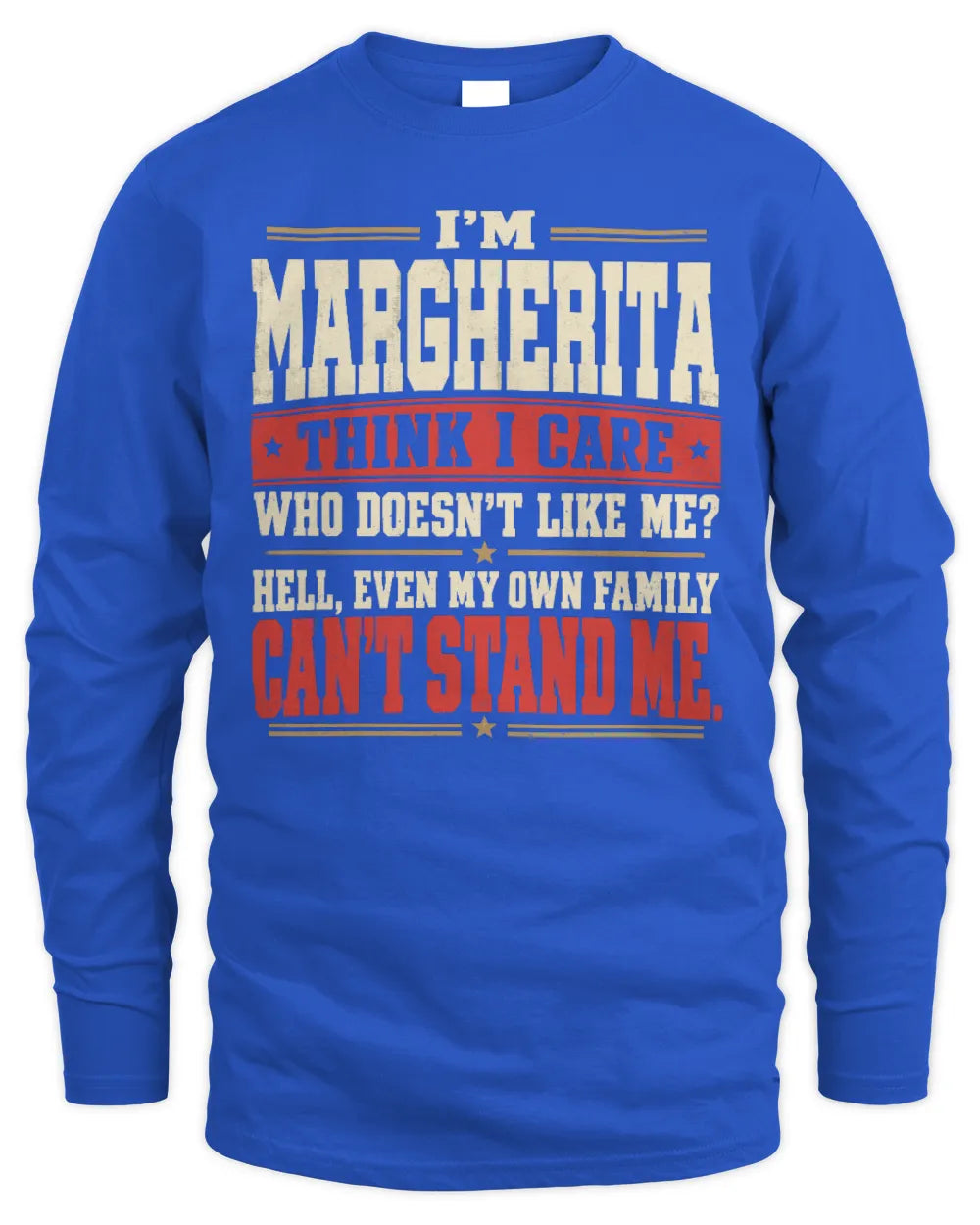MARGHERITA-KTL06-H009 I’m [NAME] – Think I Care? Personalized Funny T-Shirt - Men's Long Sleeved T-Shirt - Royal