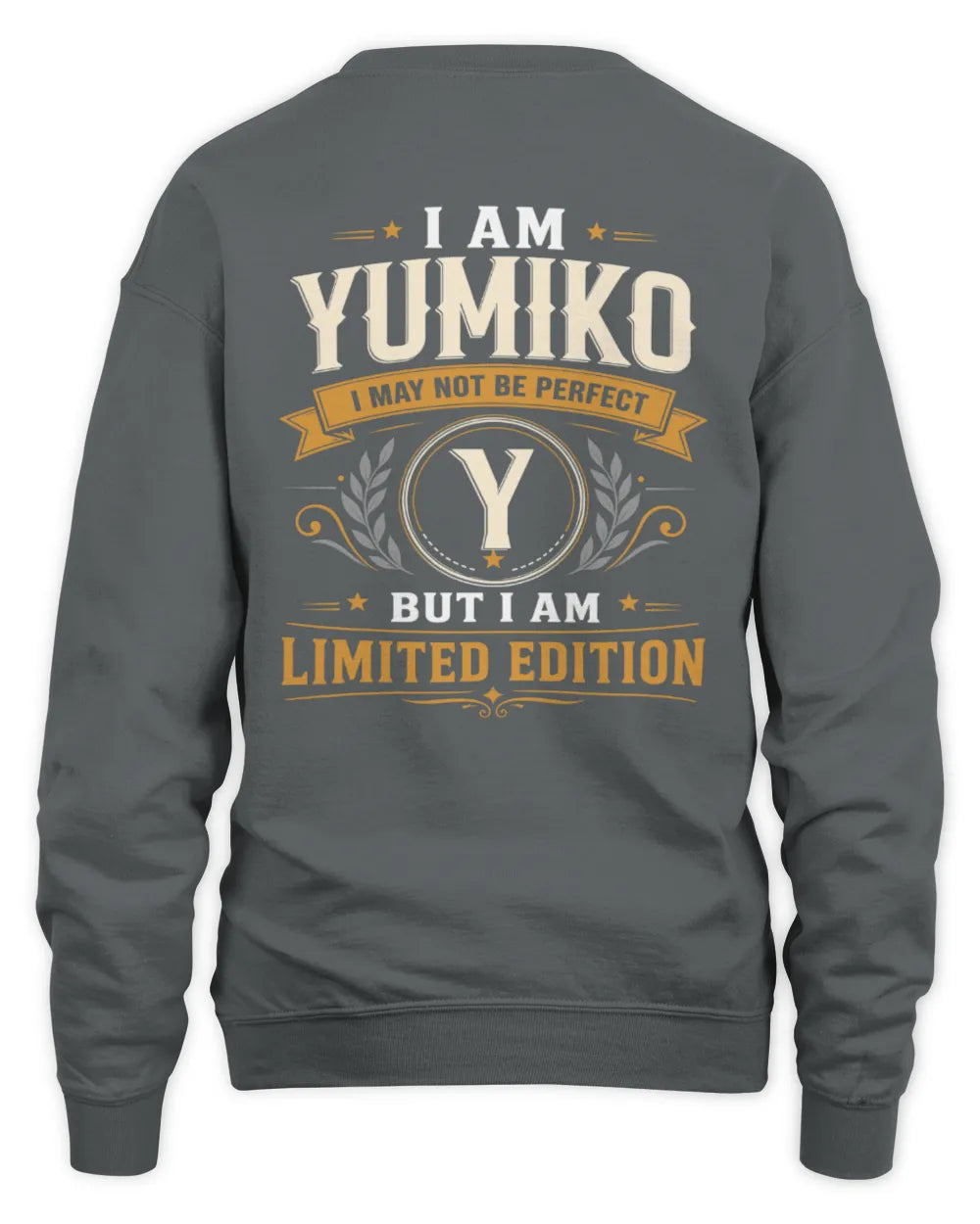 YUMIKO KT88-V9 - Personalized “I Am NAME I May Not Be Perfect, But I Am Limited Edition” - Unisex Sweatshirt - Charcoal