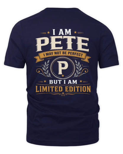 PETE KT88-V9 - Personalized “I Am NAME I May Not Be Perfect, But I Am Limited Edition” - Unisex Premium T-Shirt - Navy
