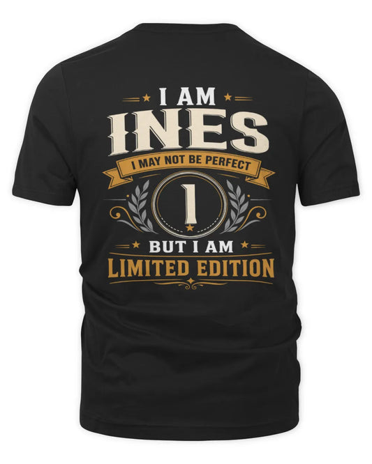 INES KT88-V9 - Personalized “I Am NAME I May Not Be Perfect, But I Am Limited Edition” - Unisex Premium T-Shirt - Black