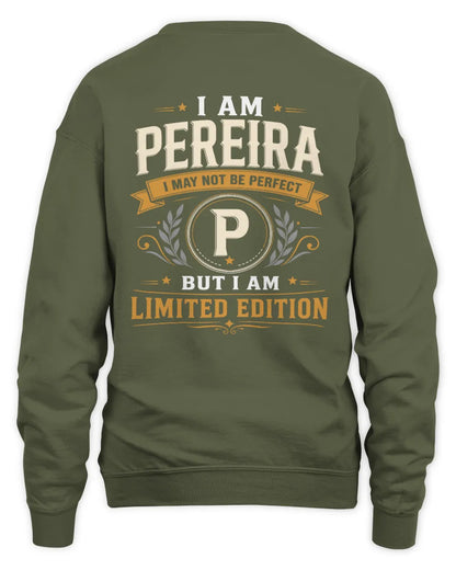 PEREIRA KT88-V9 - Personalized “I Am NAME I May Not Be Perfect, But I Am Limited Edition” - Unisex Sweatshirt - Military Green